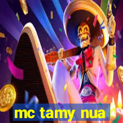 mc tamy nua